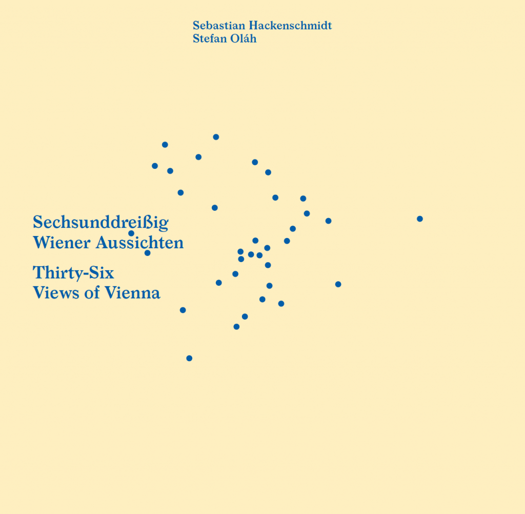 Stefan Olah - Sechsunddreißig Wiener Aussichten – Thirty-Six Views of Vienna